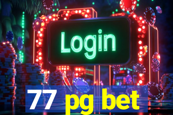 77 pg bet